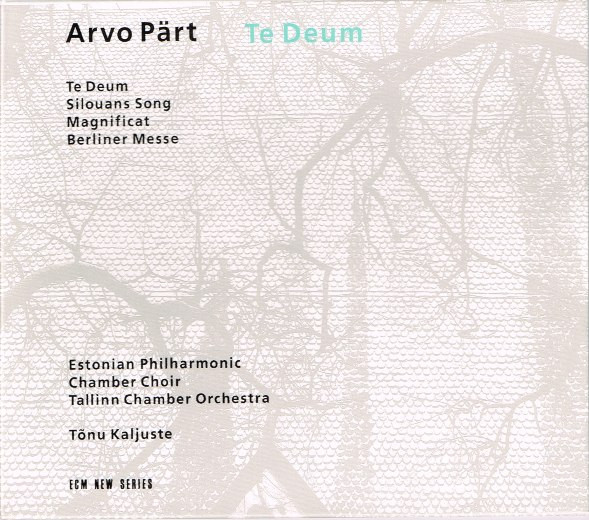 Arvo Pärt, Estonian Philharmonic Chamber Choir, Tallinn Chamber Orchestra, Tõnu Kaljuste - Te Deum Arvo Pärt, Estonian Philharmonic Chamber Choir, Tallinn Chamber Orchestra, Tõnu Kaljuste - Te Deum