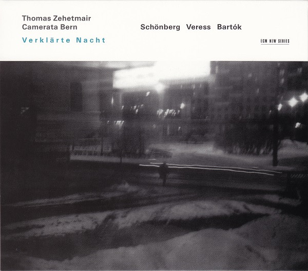 Thomas Zehetmair / Camerata Bern - Arnold Schoenberg / Sándor Veress / Béla Bartók - Verklärte Nacht Thomas Zehetmair / Camerata Bern - Arnold Schoenberg / Sándor Veress / Béla Bartók - Verklärte Nacht