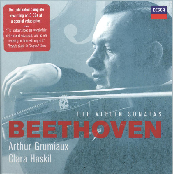 Ludwig van Beethoven, Arthur Grumiaux, Clara Haskil - The Violin Sonatas Ludwig van Beethoven, Arthur Grumiaux, Clara Haskil - The Violin Sonatas