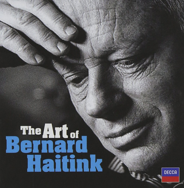 Bernard Haitink - The Art Of Bernard Haitink Bernard Haitink - The Art Of Bernard Haitink