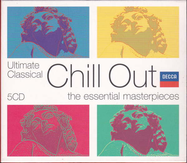 Various - Ultimate Classical Chill Out - The Essential Masterpieces Various - Ultimate Classical Chill Out - The Essential Masterpieces