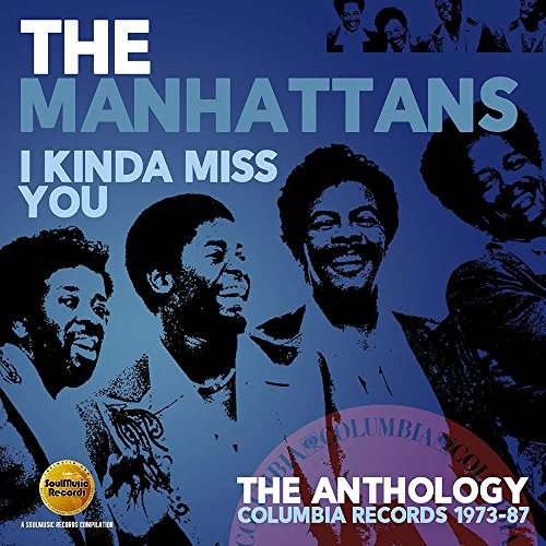 MANHATTANS - I Kinda Miss You (The Anthology: Columbia Records 1973-87) CD2 MANHATTANS - I Kinda Miss You (The Anthology: Columbia Records 1973-87) CD2
