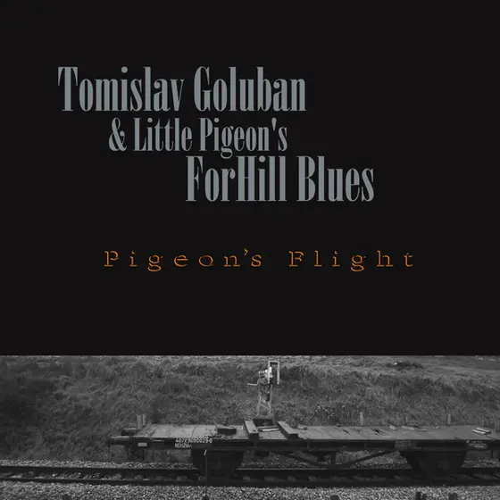 Tomislav Goluban & Little Pigeon's ForHill Blues - Pigeon's Flight-0
