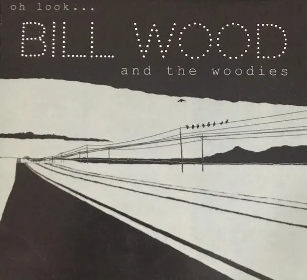 Bill Wood And The Woodies - Oh Look...-0