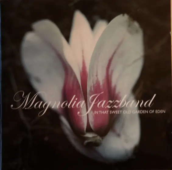 Magnolia Jazzband - In That Sweet Old Garden Of Eden-0