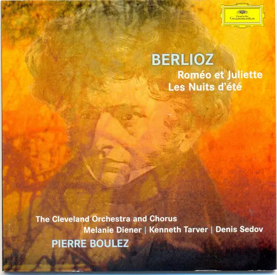 Hector Berlioz - The Cleveland Orchestra And The Cleveland Orchestra Chorus | Melanie Diener | Kenneth Tarver | Denis Sedov | Pierre Boulez - Roméo Et Juliette / Les Nuits D'Été-2