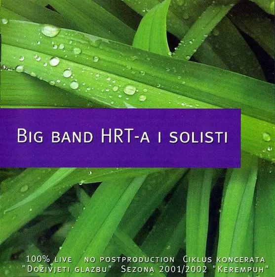 Jazz Orkestar HRT-a - Doživjeti Glazbu: Big Band HRT-a I Solisti 2001/2002-0