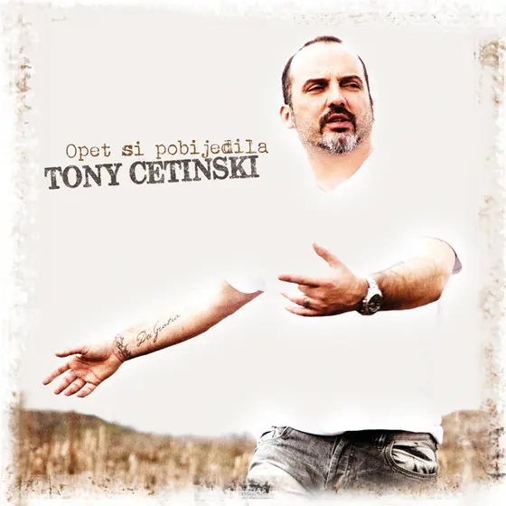 Tony Cetinski - Opet Si Pobijedila-0