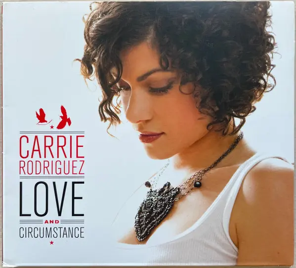 Carrie Rodriguez - Love And Circumstance-0