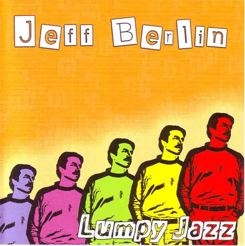 Jeff Berlin - Lumpy Jazz-0