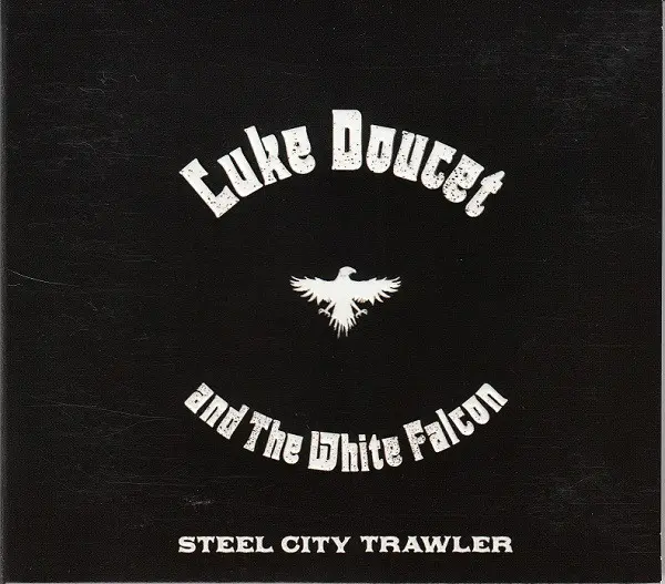 Luke Doucet And The White Falcon - Steel City Trawler-0