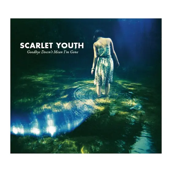 Scarlet Youth - Goodbye Doesn't Mean I'm Gone-0