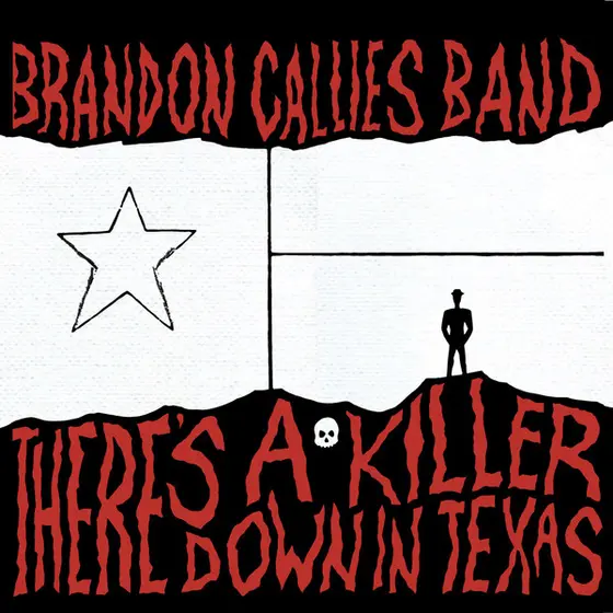 Brandon Callies Band - There's A Killer Down In Texas-0