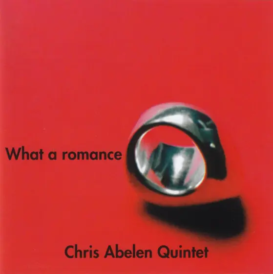 Chris Abelen Quintet - What A Romance-0