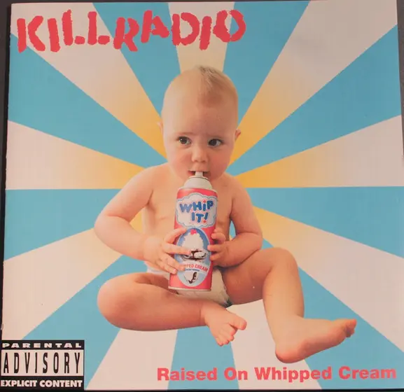 Killradio - Raised On Whipped Cream-0