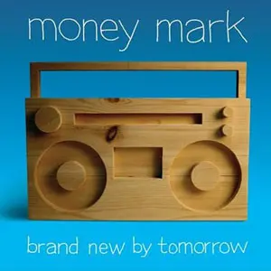 Money Mark - Brand New By Tomorrow-0