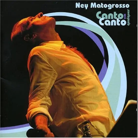 Ney Matogrosso - Canto Em Qualquer Canto-0