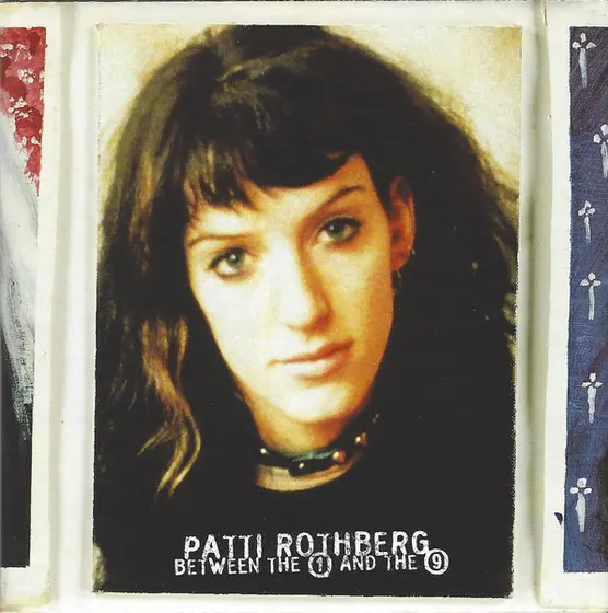 Patti Rothberg - Between The 1 And The 9-0