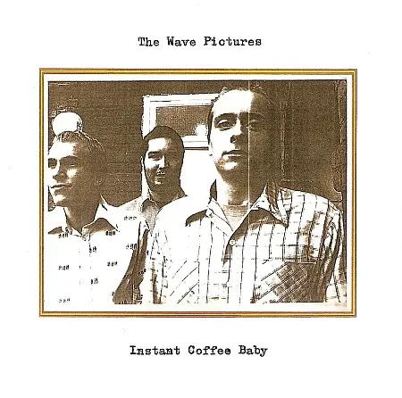 The Wave Pictures - Instant Coffee Baby-0