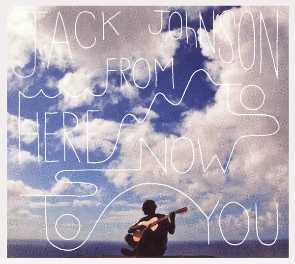 Jack Johnson - From Here To Now To You-0