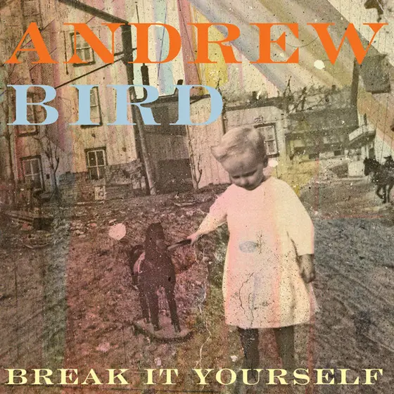 Andrew Bird - Break It Yourself-0