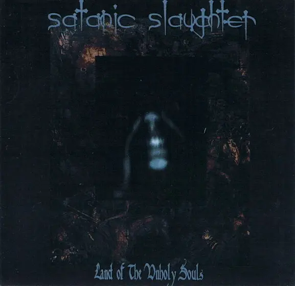 Satanic Slaughter - Land Of The Unholy Souls-0