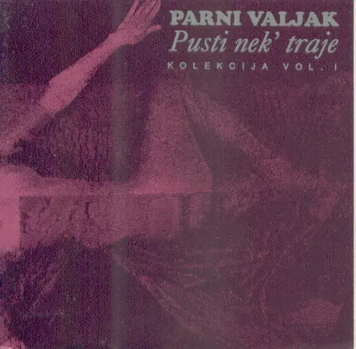 Parni Valjak - Pusti Nek Traje - Kolekcija Vol. 1-0