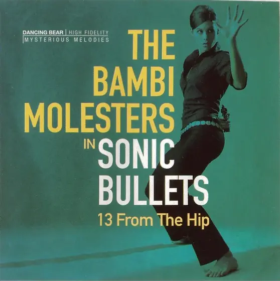 The Bambi Molesters - Sonic Bullets, 13 From The Hip-3