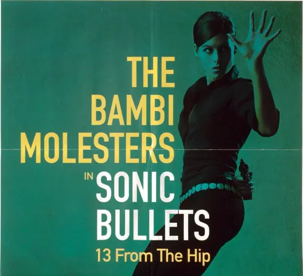 The Bambi Molesters - Sonic Bullets, 13 From The Hip-5