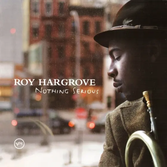 Roy Hargrove - Nothing Serious-0
