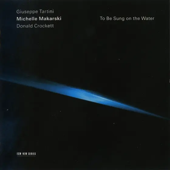Michelle Makarski - Giuseppe Tartini / Donald Crockett - To Be Sung On The Water-4