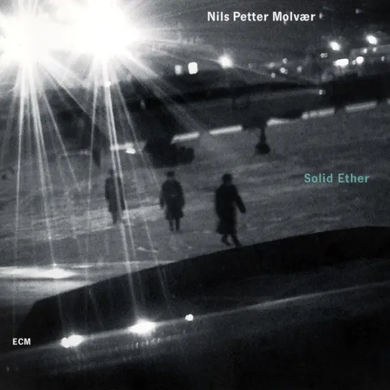 Nils Petter Molvær - Solid Ether-1