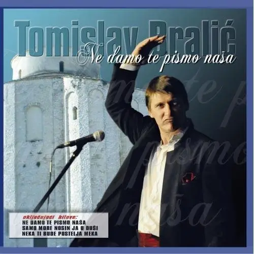 TOMISLAV BRALIC - Ne Damo Te Pismo Naša CD-0