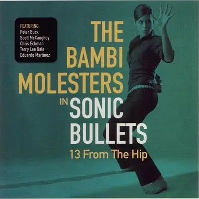 BAMBI MOLESTERS - Sonic Bullets 13 From The Hip CD-0