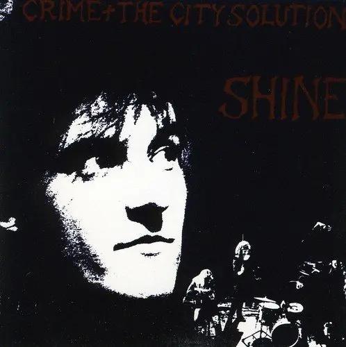 CRIME & THE CITY SOLUTION - Shine CD-0