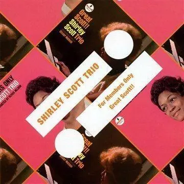 SHIRLEY SCOTT TRIO - For Members Only, Great Scott CD-0