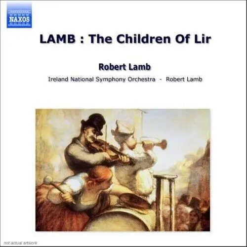 ROBERT LAMB, NATIONAL S.O. OF IRELAND - Lamb: Children Of Lir CD-0