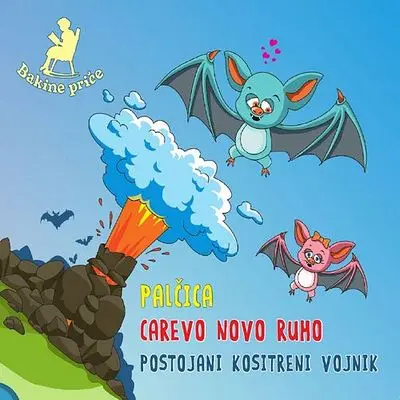 BAKINE PRICE - Palcica,  Carevo Novo Ruho,  Postojani Kositreni Vojnik CD-0