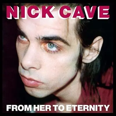 NICK CAVE & THE BAD SEEDS - From Her To Eternity LP-0