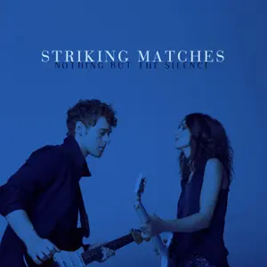 STRIKING MATCHES - Nothing But The Silence CD-0