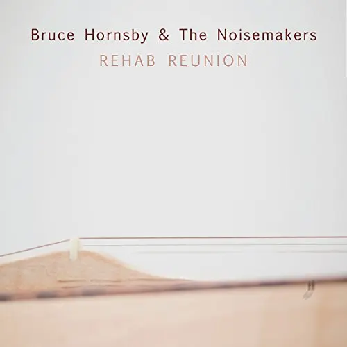 BRUCE HORNSBY & THE NOISEMAKERS - Rehab Reunion LP-0