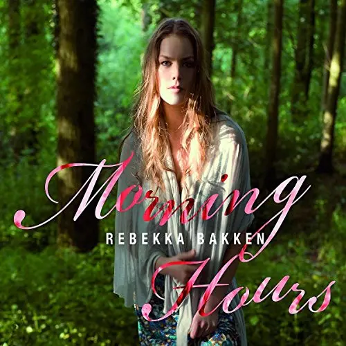 REBEKKA BAKKEN - Morning Hours CD-0