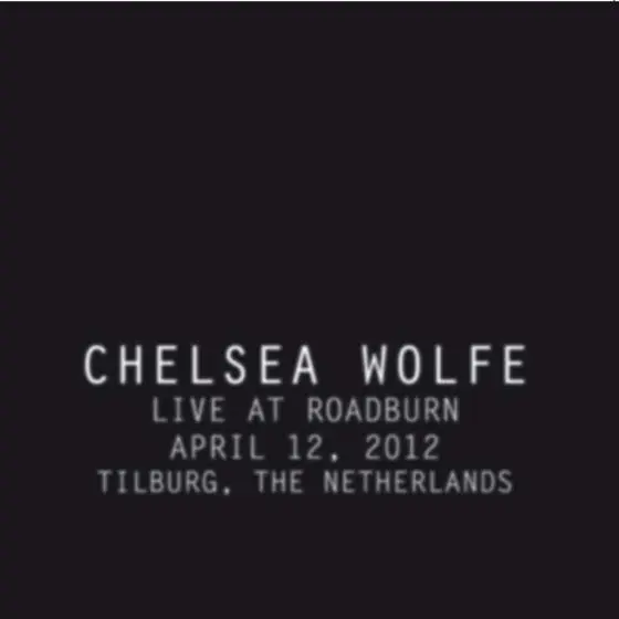 CHELSEA WOLFE - Live AT Roadburn Appril 12, 2012 CD-0