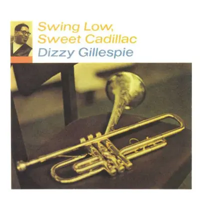 DIZZY GILLESPIE - Swing Low, Sweet Cadillac LP-0