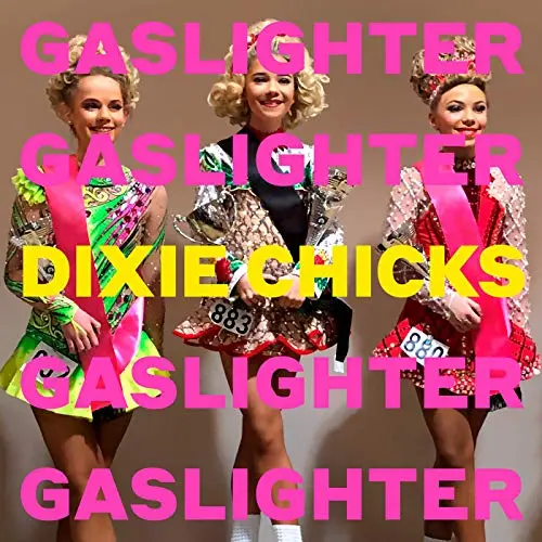 DIXIE CHICKS - Gaslighter CD-0
