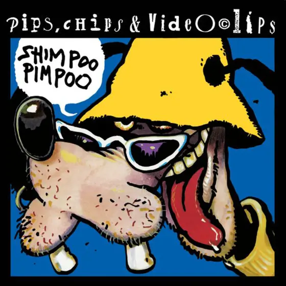 PIPS, CHIPS & VIDEOCLIPS - Shimpoo Pimpoo LP-0