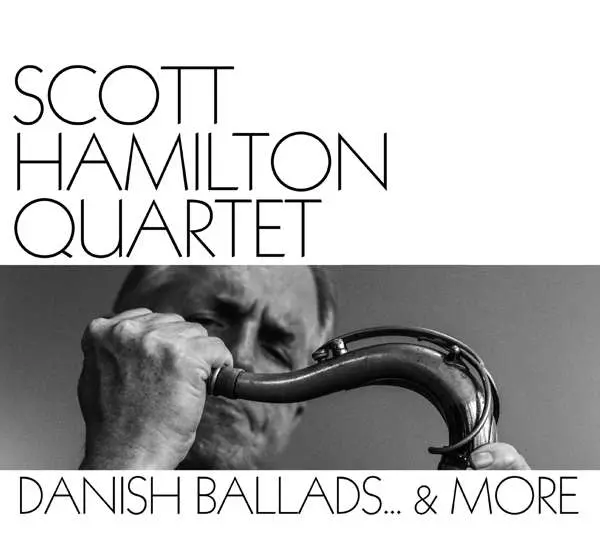SCOTT HAMILTON QUARTET - Danish Ballads... & More LP-0