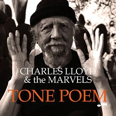 CHARLES LLOYD & THE MARVELS - Tone Poem (Tone Poet Series) LP2-0