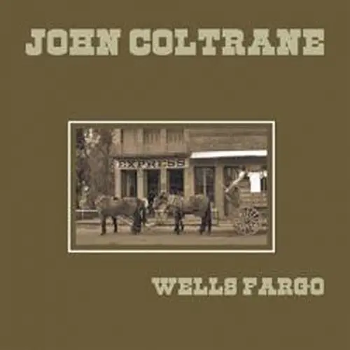 JOHN COLTRANE - Wells Fargo LP-0