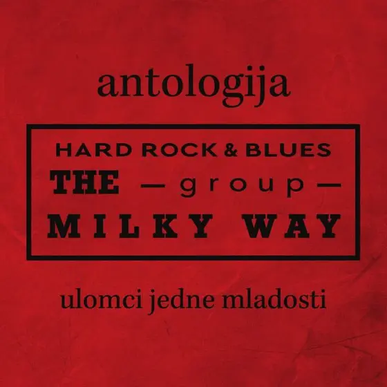 MILKY WAY - Antologija: Ulomci Jedne Mladosti CD-0